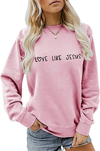Ljubav poput Isusove dukserice Kršćanske dukserice Žene dugi rukav posada pulover vrhnje religiozne poklon vjere košulja